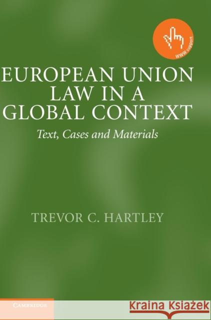 European Union Law in a Global Context: Text, Cases and Materials Hartley, Trevor C. 9780521820301 Cambridge University Press