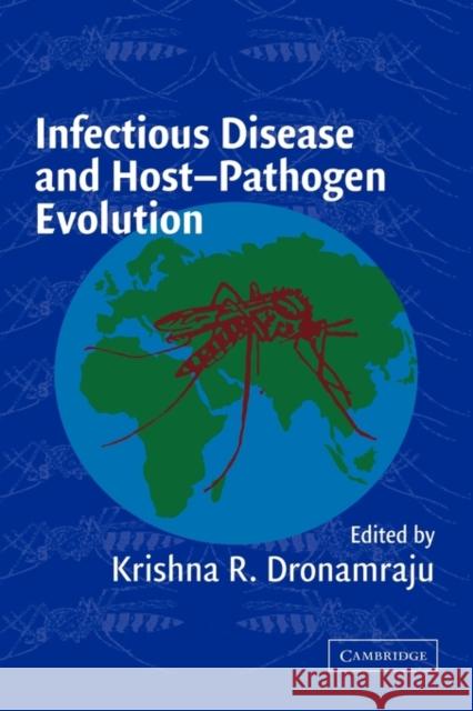 Infectious Disease and Host-Pathogen Evolution Krishna R. Dronamraju 9780521820660 Cambridge University Press