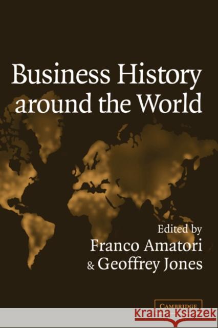 Business History Around the World Amatori, Franco 9780521821070 Cambridge University Press