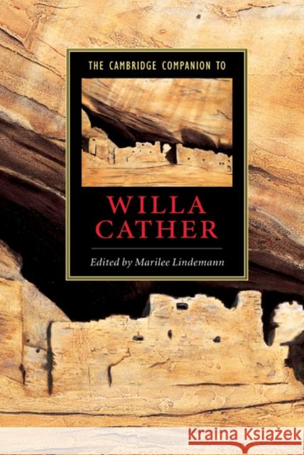 The Cambridge Companion to Willa Cather Marilee Lindemann 9780521821100 Cambridge University Press