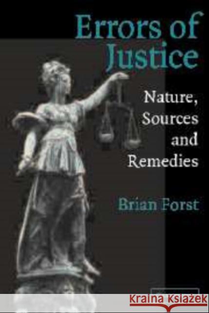 Errors of Justice: Nature, Sources and Remedies Forst, Brian 9780521821308 Cambridge University Press