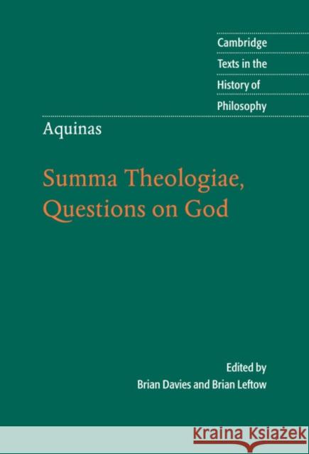 Aquinas: Summa Theologiae, Questions on God Brian Leftow Brian Davies Karl Ameriks 9780521821407 Cambridge University Press