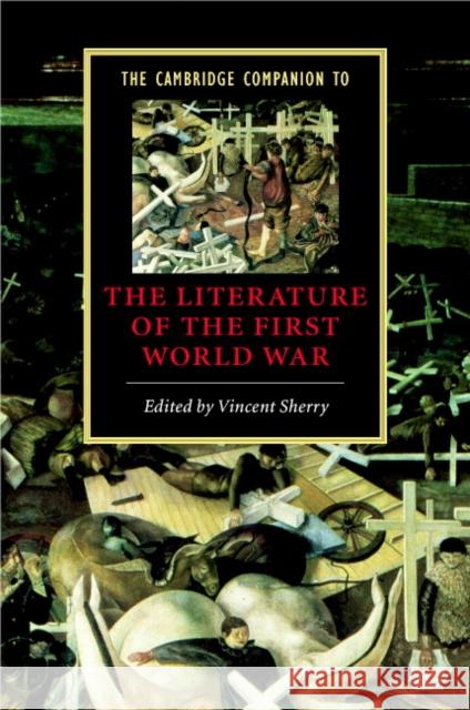 The Cambridge Companion to the Literature of the First World War Vincent Sherry 9780521821452 Cambridge University Press