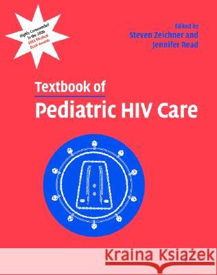 Textbook of Pediatric HIV Care Jennifer S. Read Steven L. Zeichner 9780521821537