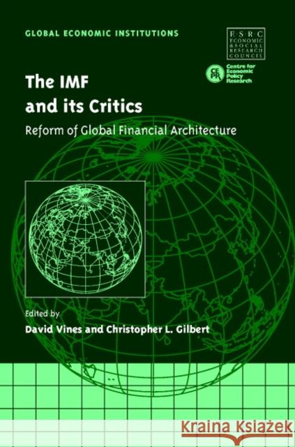 The IMF and Its Critics: Reform of Global Financial Architecture Vines, David 9780521821544 Cambridge University Press