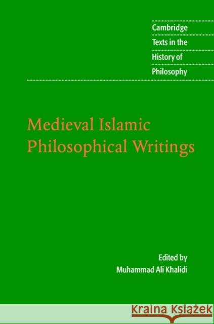 Medieval Islamic Philosophical Writings Muhammad Ali Khalidi Desmond M. Clarke Karl Ameriks 9780521822435 Cambridge University Press