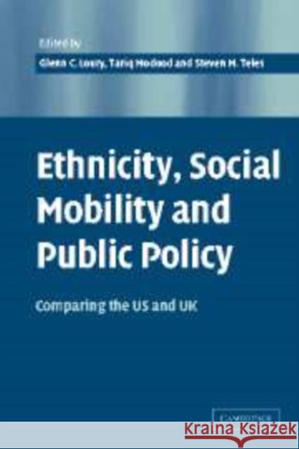 Ethnicity, Social Mobility, and Public Policy: Comparing the USA and UK Loury, Glenn C. 9780521823098 Cambridge University Press