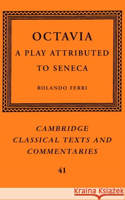 Octavia: A Play Attributed to Seneca Ferri, Rolando 9780521823265 Cambridge University Press