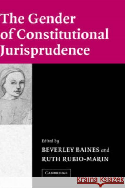 The Gender of Constitutional Jurisprudence Beverley Baines Ruth Rubio-Marin 9780521823364 Cambridge University Press