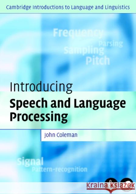 Introducing Speech and Language Processing John Coleman 9780521823654 CAMBRIDGE UNIVERSITY PRESS