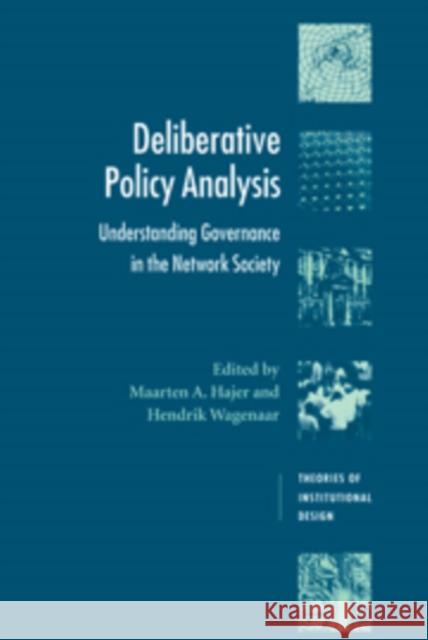 Deliberative Policy Analysis: Understanding Governance in the Network Society Hajer, Maarten A. 9780521823661