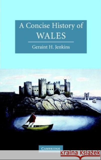 A Concise History of Wales Geraint H. Jenkins 9780521823678 Cambridge University Press