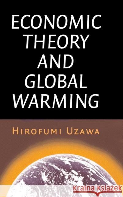 Economic Theory and Global Warming Hirofumi Uzawa 9780521823869