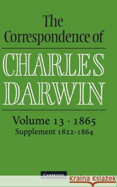 The Correspondence of Charles Darwin: Volume 13, 1865 Charles Darwin Duncan M. Porter Sheila Ann Dean 9780521824132 Cambridge University Press