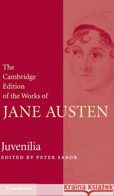 Juvenilia Jane Austen Peter Sabor 9780521824200 Cambridge University Press
