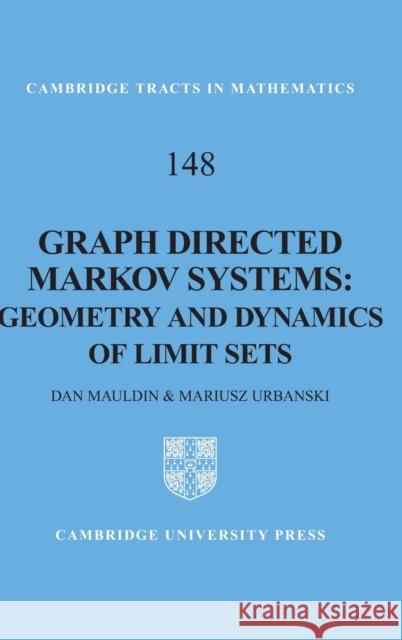 Graph Directed Markov Systems: Geometry and Dynamics of Limit Sets Mauldin, R. Daniel 9780521825382 CAMBRIDGE UNIVERSITY PRESS