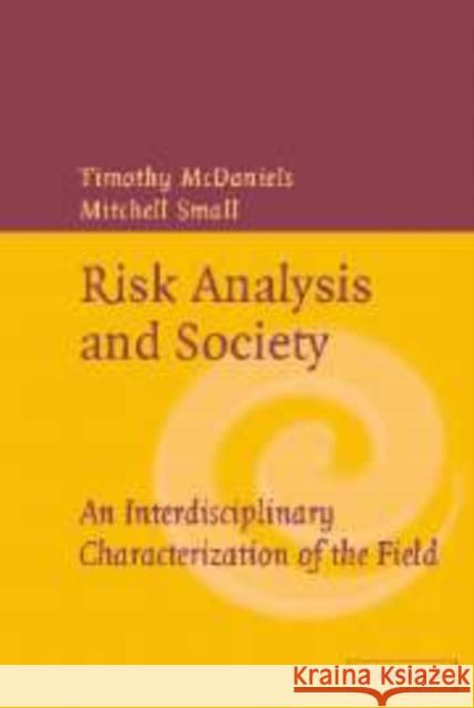 Risk Analysis and Society: An Interdisciplinary Characterization of the Field McDaniels, Timothy 9780521825566