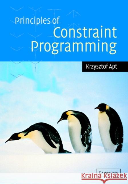 Principles of Constraint Programming Krzysztof Apt 9780521825832 Cambridge University Press