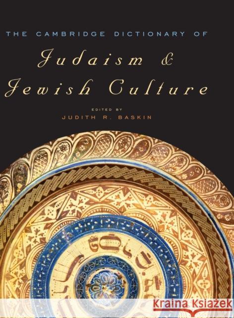 The Cambridge Dictionary of Judaism Baskin, Judith R. 9780521825979