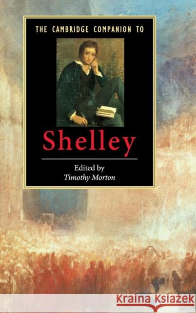 The Cambridge Companion to Shelley Timothy Morton 9780521826044