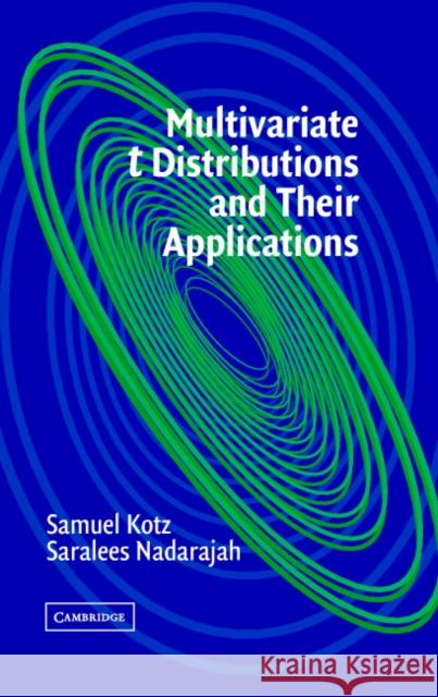 Multivariate T-Distributions and Their Applications Samuel Kotz Saralees Nadarajah 9780521826549