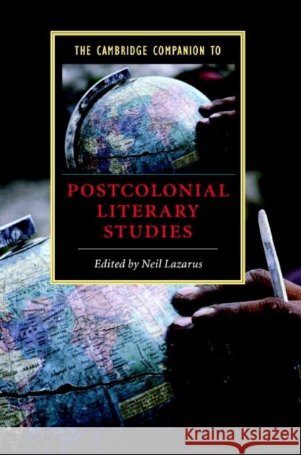 The Cambridge Companion to Postcolonial Literary Studies Neil Lazarus 9780521826945 Cambridge University Press