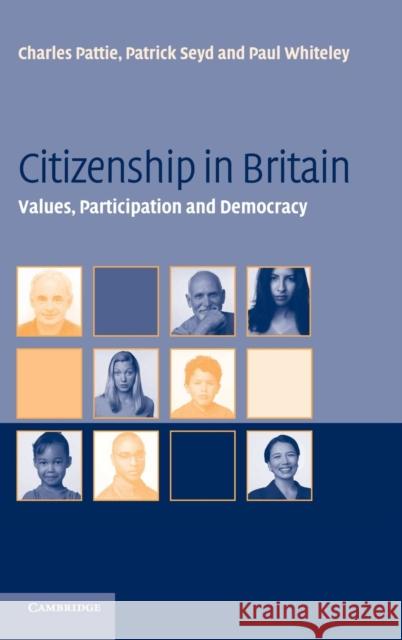 Citizenship in Britain: Values, Participation and Democracy Pattie, Charles 9780521827324 Cambridge University Press