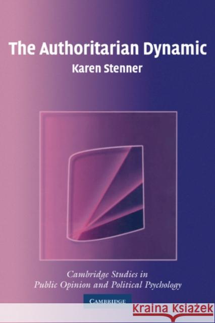 The Authoritarian Dynamic Karen Lee Stenner 9780521827430 Cambridge University Press