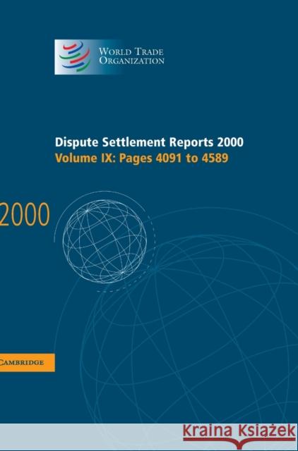 Dispute Settlement Reports 2000: Volume 9, Pages 4091-4589 World Trade Organization                 World Trade Organization 9780521828550 Cambridge University Press