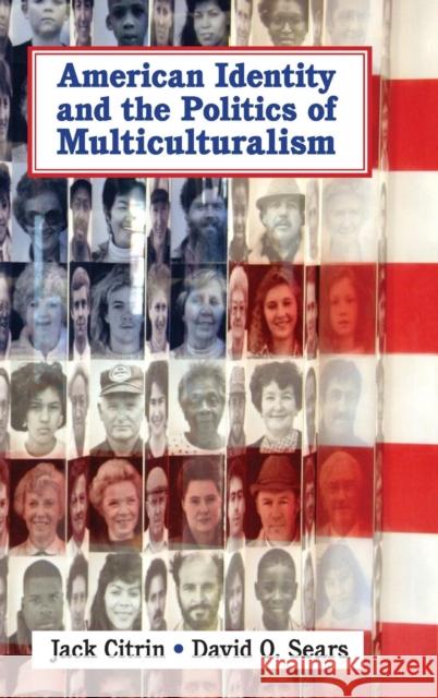 American Identity and the Politics of Multiculturalism Jack Citrin David Sears 9780521828833