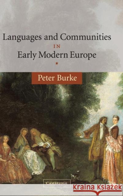 Languages and Communities in Early Modern Europe Peter Burke 9780521828963 Cambridge University Press