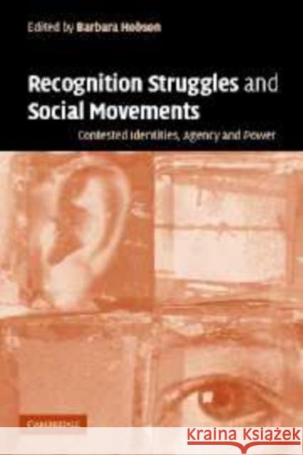 Recognition Struggles and Social Movements: Contested Identities, Agency and Power Hobson, Barbara 9780521829229