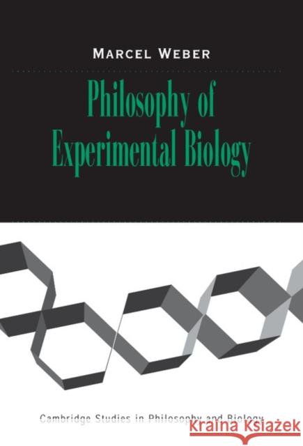 Philosophy of Experimental Biology Marcel Weber 9780521829458