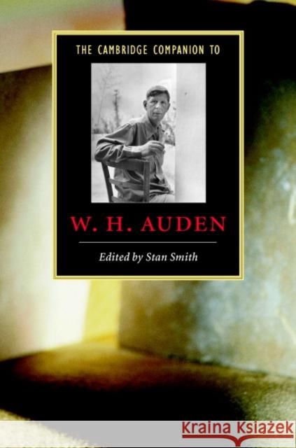 The Cambridge Companion to W. H. Auden Stan Smith 9780521829625 Cambridge University Press