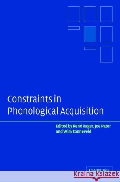 Constraints in Phonological Acquisition Rene Kager Rene Kager Joe Pater 9780521829632 Cambridge University Press