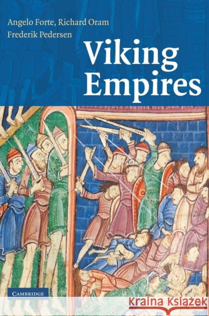 Viking Empires Angelo Forte Richard Oram Frederik Pedersen 9780521829922 Cambridge University Press