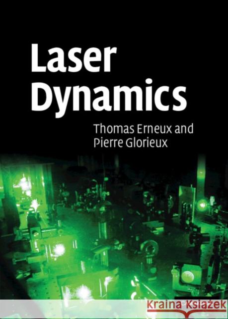 Laser Dynamics Thomas Erneux 9780521830409