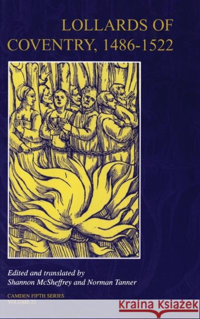 Lollards of Coventry, 1486-1522 Norman Tanner Shannon McSheffrey 9780521830836 Cambridge University Press