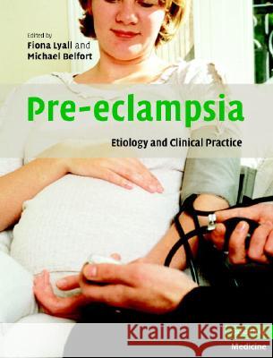 Pre-Eclampsia: Etiology and Clinical Practice Lyall, Fiona 9780521831895 Cambridge University Press