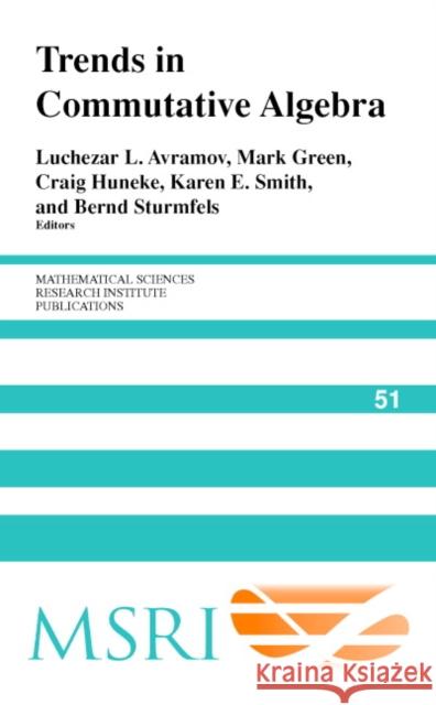 Trends in Commutative Algebra Luchezar L. Avramov Mark Green Craig Huneke 9780521831956 Cambridge University Press