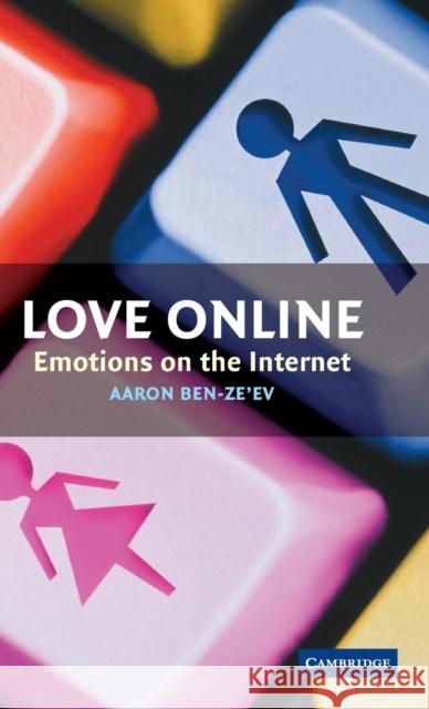 Love Online: Emotions on the Internet Ben-Ze'ev, Aaron 9780521832960