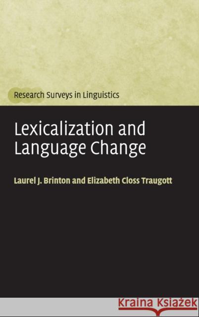 Lexicalization and Language Change Laurel J. Brinton Elizabeth Closs Traugott 9780521833103