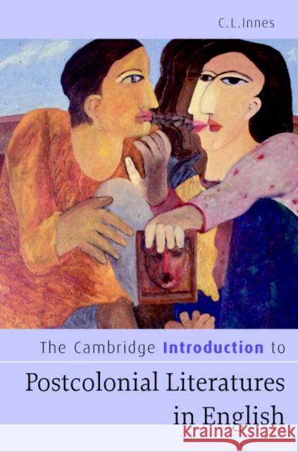 The Cambridge Introduction to Postcolonial Literatures in English C. L. Innes Catherine Lynette Innes 9780521833400 Cambridge University Press