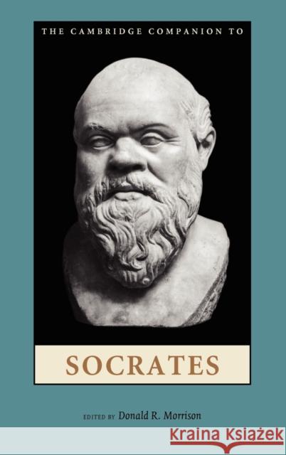 The Cambridge Companion to Socrates Donald R. Morrison (Rice University, Houston) 9780521833424 Cambridge University Press