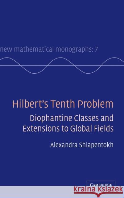 Hilbert's Tenth Problem Shlapentokh, Alexandra 9780521833608 Cambridge University Press