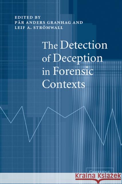 The Detection of Deception in Forensic Contexts Par Anders Granhag Leif Stromwall 9780521833752 Cambridge University Press