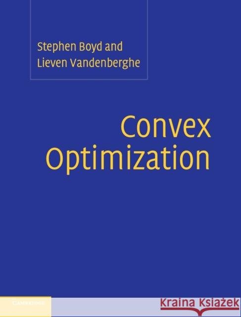 Convex Optimization Stephen Boyd Lieven Vandenberghe 9780521833783 Cambridge University Press