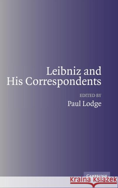 Leibniz and his Correspondents Paul Lodge (Mansfield College, Oxford) 9780521834100