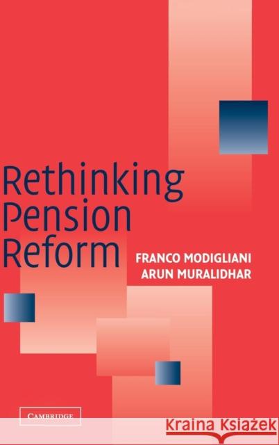 Rethinking Pension Reform Arun Muralidhar Franco Modigliani 9780521834117 Cambridge University Press