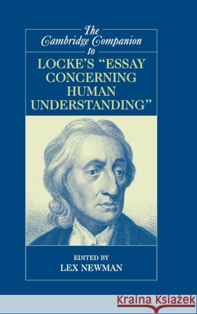 The Cambridge Companion to Locke's Essay Concerning Human Understanding Newman, Lex 9780521834339 Cambridge University Press